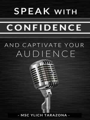 cover image of Speak with Confidence and Captivate Your Audience
